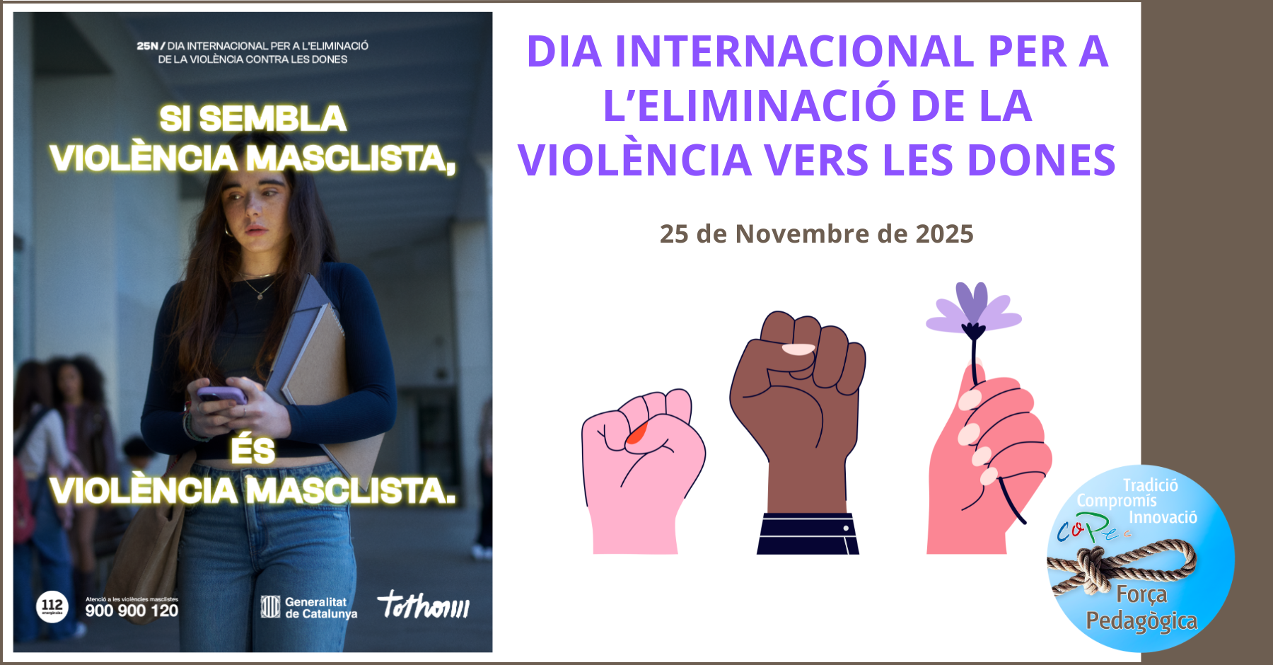 25N. DIA INTERNACIONAL PER A L’ELIMINACIÓ DE LA VIOLÈNCIA CONTRA LES DONES