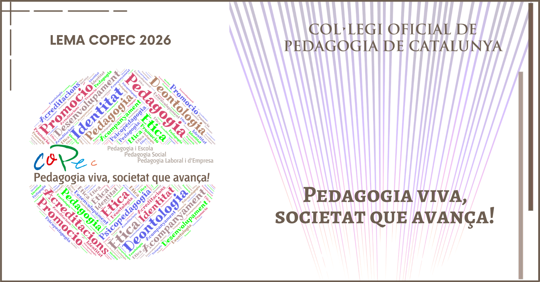 Col·legi Oficial de Pedagogia de Catalunya >  > PEDAGOGIA VIVA, SOCIETAT QUE AVANÇA!