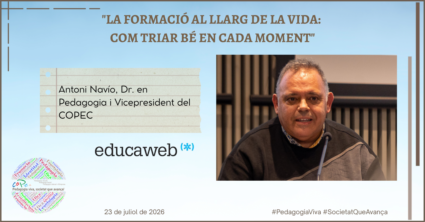 "LA FORMACIÓ AL LLARG DE LA VIDA: COM TRIAR BÉ EN CADA MOMENT", EDUCAWEB - ANTONI NAVÍO