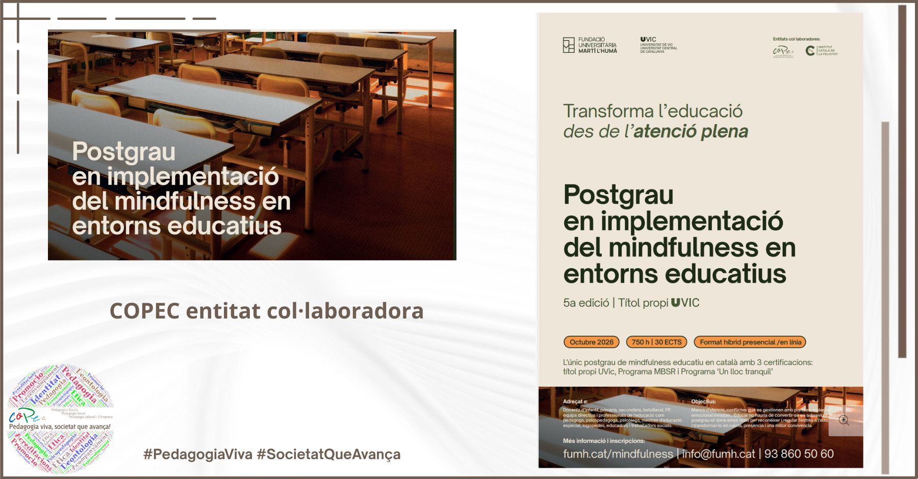 Col·legi Oficial de Pedagogia de Catalunya > agenda > 5a. EDICIÓ POSTGRAU EN IMPLEMENTACIÓ DEL MINDFULNESS EN L’ENTORN EDUCATIU (FUMH-UVIC)